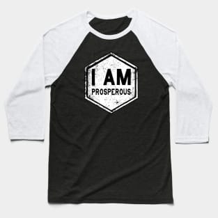 I AM Prosperous - Affirmation - White Baseball T-Shirt